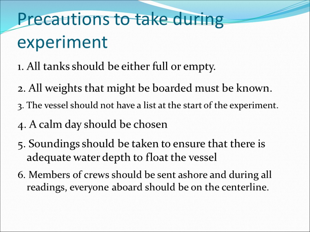 Precautions to take during experiment 1. All tanks should be either full or empty.